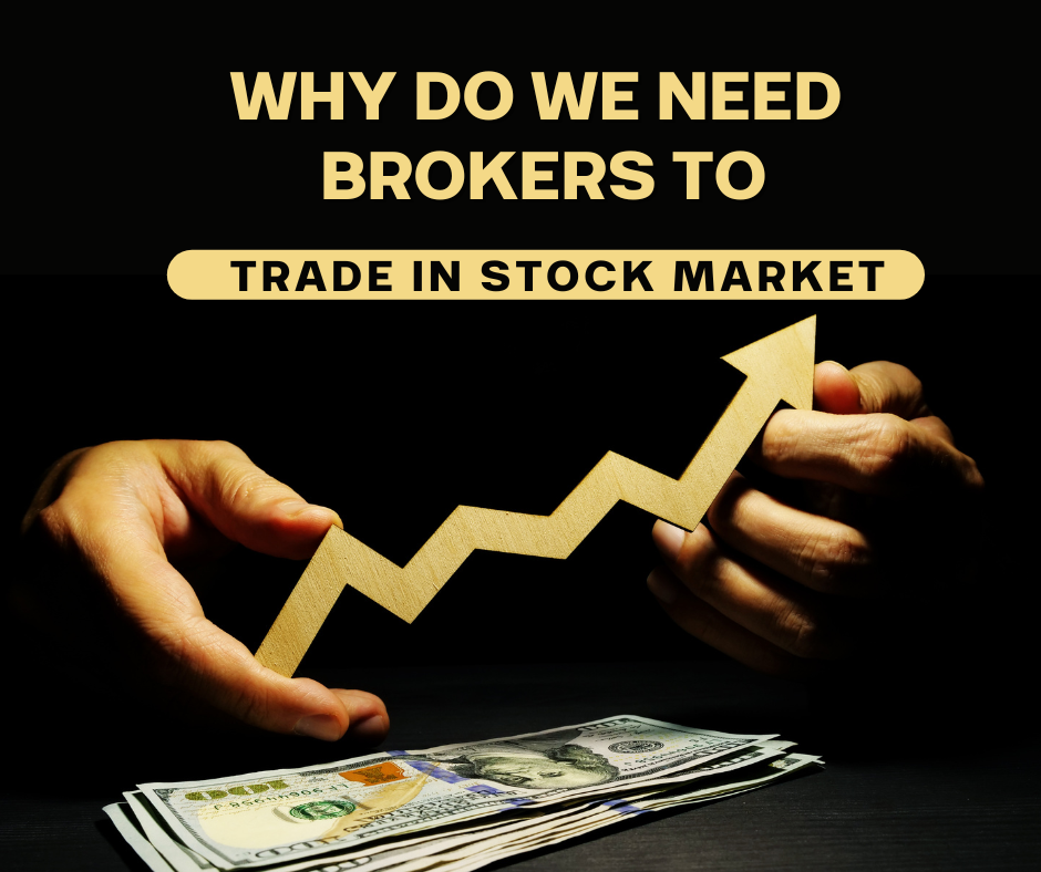 Why do we need Brokers to trade in stock market ?